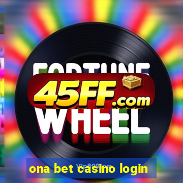 ona bet casino login